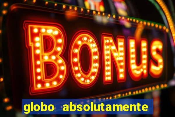 globo absolutamente tudo sobre entretenimento